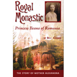 Royal Monastic:  Princess Ileana of Romania