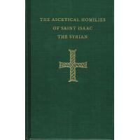 The Ascetical Homilies of St. Isaac the Syrian