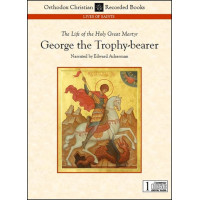 The Life of the Holy Great Martyr George the Trophy-bearer