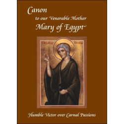 Canon to our Venerable Mother Mary of Egypt: Humble Victor over Carnel Passions