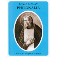 Little Russian Philokalia Vol I: St. Seraphim of Sarov