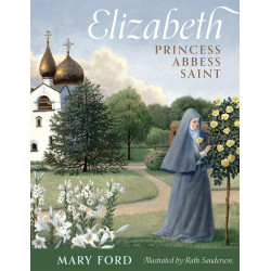 Elizabeth: Princess, Abbess, Saint