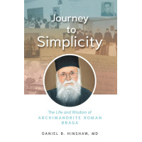 Journey to Simplicity: The Life and Wisdom of Archimandrite Roman Braga