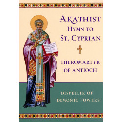 Akathist Hymn to St. Cyprian Hieromartyr of Antioch: Dispeller of Demonic Powers