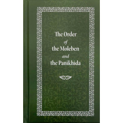 The Order of the Moleben and the Panikhida The Order of the Moleben and the Panikhida